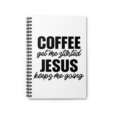 Stationary, Spiral White Journal Notebook, Coffee Get Me Started, Jesus Keeps Me Going